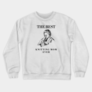 THE BEST KNITTING CRAFTS MOM LINE ART SIMPLE VECTOR STYLE, MOTHER OLD TIMES Crewneck Sweatshirt